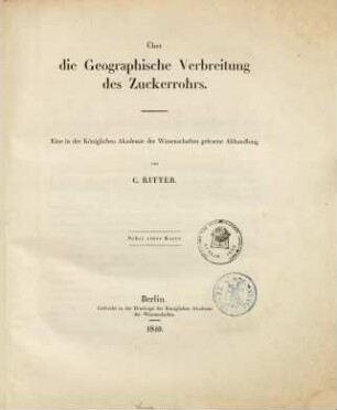 Über die geographische Verbreitung des Zuckerrohrs : eine in der Königlichen Akademie der Wissenschaften gelesene Abhandlung : nebst einer Karte