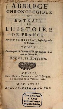 Abrege chronologique ou extrait de l'histoire de France, 5. Commenc̨ant à Charles VIII. & finissant à la mort de Henry II.