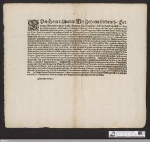 Von Gottes Gnaden Wir Johann Friderich, Hertzog zu Würtemberg vnd Teckh ... Entbieten allen ... Gnad vnd alles Guts zuvorn : so geschehen vnd geben zu Stuttgardten, Montag den Zehenden Augusti, Anno sechzehenhundert vnd achtzehen