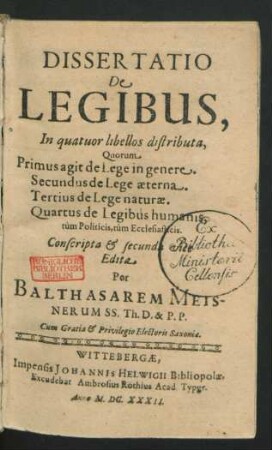 Dissertatio De Legibus : In quatuor libellos distributa, Quorum Primus agit de Lege in genere. Secundus de Lege aeterna. Tertius de Lege naturae. Quartus de Legibus humanis, tum Politicis, tum Ecclesiasticis