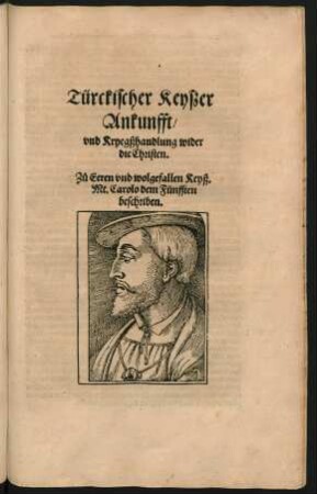 Türckischer Keyßer Ankunfft/ und Kryegßhandlung wider die Christen.
