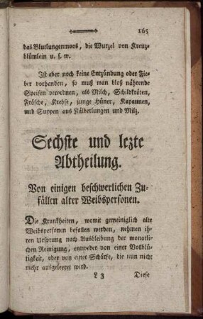 Sechste und letzte Abtheilung. Von einigen beschwerlichen Zufällen alter Weibspersonen.