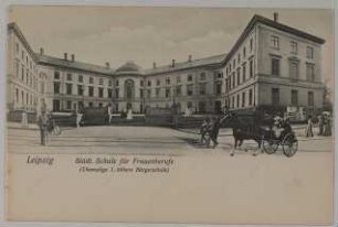 Leipzig : Städt. Schule für Frauenberufe : (Ehemalige 1. höhere Bürgerschule)