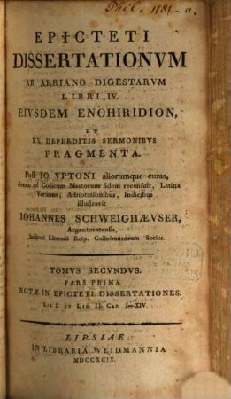 Epicteti Dissertationvm Ab Arriano Digestarvm Libri IV. Eivsdem Enchiridion, Et Ex Deperditis Sermonibvs Fragmenta, Tomvs Secvndvs. Notæ in Epicteti Dissertationes