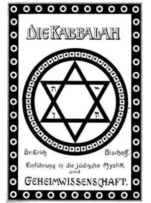Die Kabbalah : Einführung in die jüdische Mystik und Geheimwissenschaft / von Erich Bischoff
