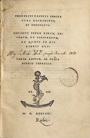 Cornelius Tacitus : exacta cura recognitus, et emendatus ; copiosus index rerum, locorum, et personarum, de quibus in his libris agitur ; varia lectio, in calce operis impressa