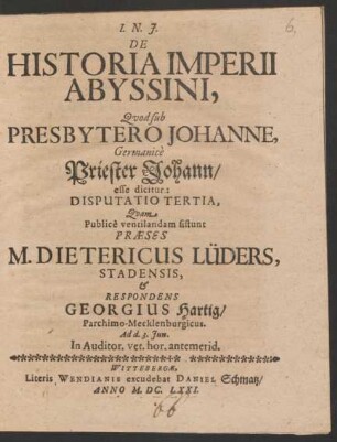 3: De Historia Imperii Abyssini, Quod sub Presbytero Johanne, Germanice Priester Johann/ esse dicitur: Disputatio ...