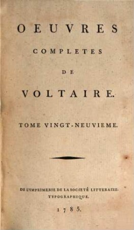 Oeuvres Complètes De Voltaire, Tome Vingt-Neuvieme. Annales De L'Empire Depuis Charlemagne
