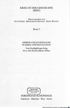 Kinder und Jugendliche in Krieg und Revolution : vom Dreißigjährigen Krieg bis zu den Kindersoldaten Afrikas