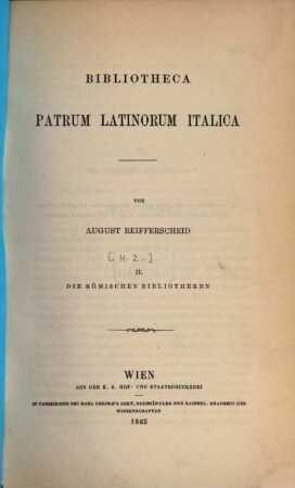 Bibliotheca patrum Latinorum Italica, 1,2. Die römischen Bibliotheken