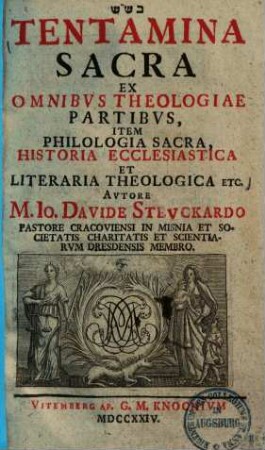 Tentamina sacra ex omnibus theologiae partibus, item philologia sacra, historia ecclesiastica et literaria theologica .... 1