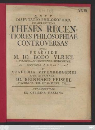 Dispvtatio Philosophica Complectens Theses Recentiores Philosophiae Controversas