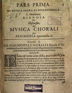 Syntagmatis Musici Michaelis Praetorii C. Tomus ..., 1. Tomus Primus Complectens Duas Partes: quarum Prima agit De Musica Sacra Vel Ecclesiastica, Religionis exercitio accommodata: & Quatuor Membris comprehensa ...