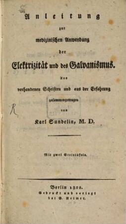 Anleitung zur medizinischen Anwendung der Elektrizität und des Galvanismus : Mit 2 Steintaf.