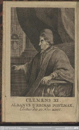 Clemens XI. Albanus Urbinas Pont. Max. Electus die 23. Nov. MDCC