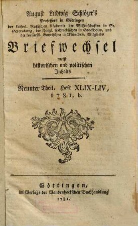 August Ludwig Schlözer's ... Briefwechsel meist historischen und politischen Inhalts. 9, Heft XLIX - LIV, 1781, b.