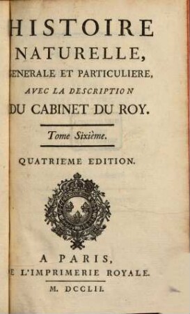 Histoire naturelle, générale et particulière : avec la description du Cabinet du Roy, T.6. [Histoire naturelle de lh́omme]