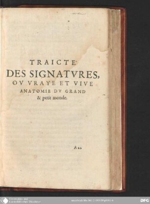 Traicte: Des Signatvres Ov Vraye Et Vive Anatomie Dv Grand & petit monde