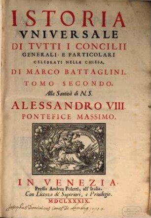 Istoria Vniversale Di Tvtti i Concilii Generali, E Particolari Celebrati Nella Chiesa, Tomo Secondo