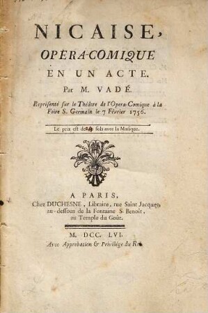 Nicaise : Opéra-Comique En Un Acte ; Représenté sur le Théàtre de l'Opera-Comique à la Foire S. Germain le 7 Février 1756