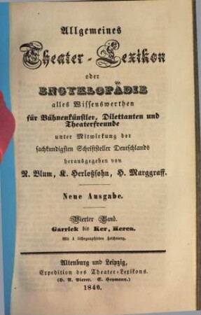 Allgemeines Theater-Lexikon oder Encyklopädie alles Wissenswerthen für Bühnenkünstler, Dilettanten und Theaterfreunde, 4. Garrick bis Ker, Keren