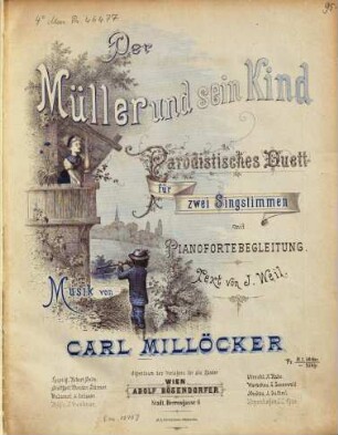 Der Müller und sein Kind : parodistisches Duett für 2 Singstimmen mit Pianofortebegl. ; Text von J. Weil