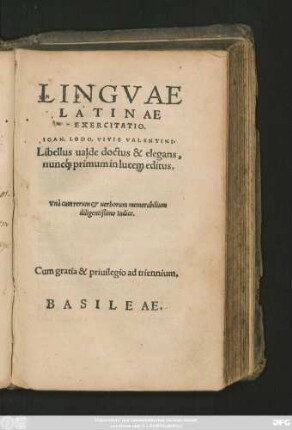 LINGVAE || LATINAE || EXERCITATIO.|| IOAN. LODO. VIVIS VALENTINI.|| Libellus ualde doctus & elegans,|| nunc#́[que] primum in lucem editus.|| Vnà cum rerum et uerborum memorabilium || ... Indice.||