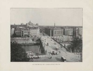 Moltke-Brücke und Generalstabs-Gebäude