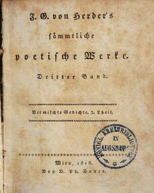 J. G. von Herder's sämmtliche poetische Werke, 3. Vermischte Gedichte ; 3. Theil