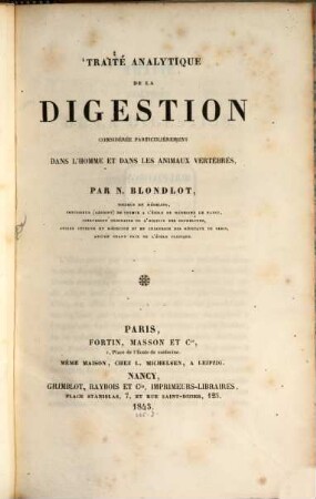 Traité analytique de la digestion considerée particulierement dans l'homme dans les animaux vertébrés