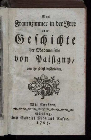 Das Frauenzimmer in der Irre oder Geschichte der Mademoiselle von Paisigny : von ihr selbst beschrieben ; Mit Kupfern