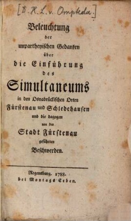 Beleuchtung der unpartheyischen Gedanken über die Einführung des Simultaneums in den Osnabrückischen Orten Fürstenau und Schledehausen