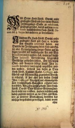 Was Seine Hoch-Fürstl. Durchl. unser gnädigster Fürst und Herr in der Güter-Zerschlagungs-Sache zu resolviren, gnädgist geruhet ...