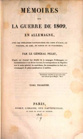 Mémoires sur la guerre de 1809 en Allemagne : avec les opérations particulières des corps d'Italie, de Pologne, de Saxe, de Naples et de Walcheren, 3