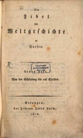 Die Fibel der Weltgeschichte in Versen, 1. Von der Schöpfung bis auf Christus