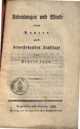 Andeutungen und Winke eines Bayern zum bevorstehenden Landtage des Jahres 1830