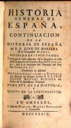 Historia General De España, 16. Tomo XVI. De La Historia, Y Quinto De La Continuacion