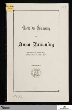 Worte der Erinnerung an Anna Bräuning : geboren den 1. April 1855, gestorben den 13. April 1880