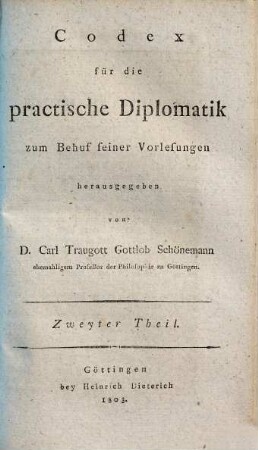 Codex für die praktische Diplomatik : zum Behuf seiner Vorlesungen. 2. (1803)