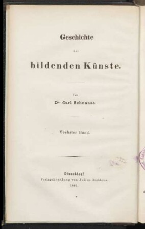 Bd. 6 = [2], Bd. 4: Geschichte der bildenden Künste im Mittelalter: Die Spätzeit des Mittelalters bis zur Blüthe der Eyck'schen Schule