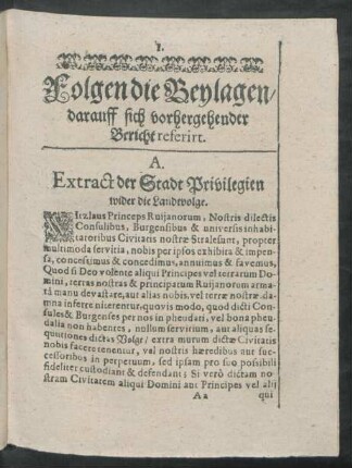 Folgen die Beylagen/ darauff sich vorhergehender Bericht referirt.