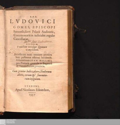 R.P.D. Lvdovici Gomes, Episcopi Sarnensis, sacri Palatii Auditoris, Commentarii in iudiciales regulas Cancellariae : Cum gemino Indice, altero Titulorum: altero, rerum & sententiarum insignium.