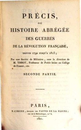 Précis, ou histoire abrégée des guerres de la Révolution française : depuis 1792 jusqu'à 1815. 2
