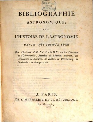 Bibliographie astronomique : avec l'histoire de l'astronomie 1781 - 1802