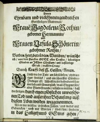 Denen Ehrbarn [...] Fraue Magdalena Rothin/ geborner Hermannin/ [...] und Frauen Ursula Schönerin/ gebohrner Rothin/ [...]