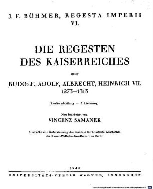 Regesta imperii, 6,2. Die Regesten des Kaiserreiches unter Rudolf, Adolf, Albrecht, Heinrich VII. 1273 - 1313 ; 2, Die Regesten des Kaiserreiches unter Adolf von Nassau 1291 - 1298