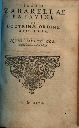 Iacobi Zabarellae Patavini, De Doctrinae Ordine Apologia