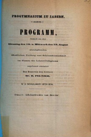 Programm : womit zu der am ... stattfindenden Schlussfeierlichkeit im Namen des Lehrerkollegiums ergebenst einladet .... 3. 1873/74