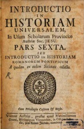 Introductio In Universalem Historiam : In usum Scholarum Provinciae Austriae Societatis Jesu, 6. Introductio in Historiam Romanorum Pontificum