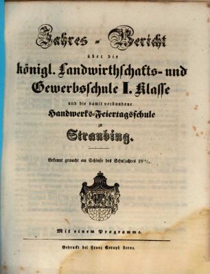Jahresbericht über die Königliche Landwirthschafts- und Gewerbsschule Erster Classe und die damit verbundene Handwerks-Feiertagsschule. 1854/55